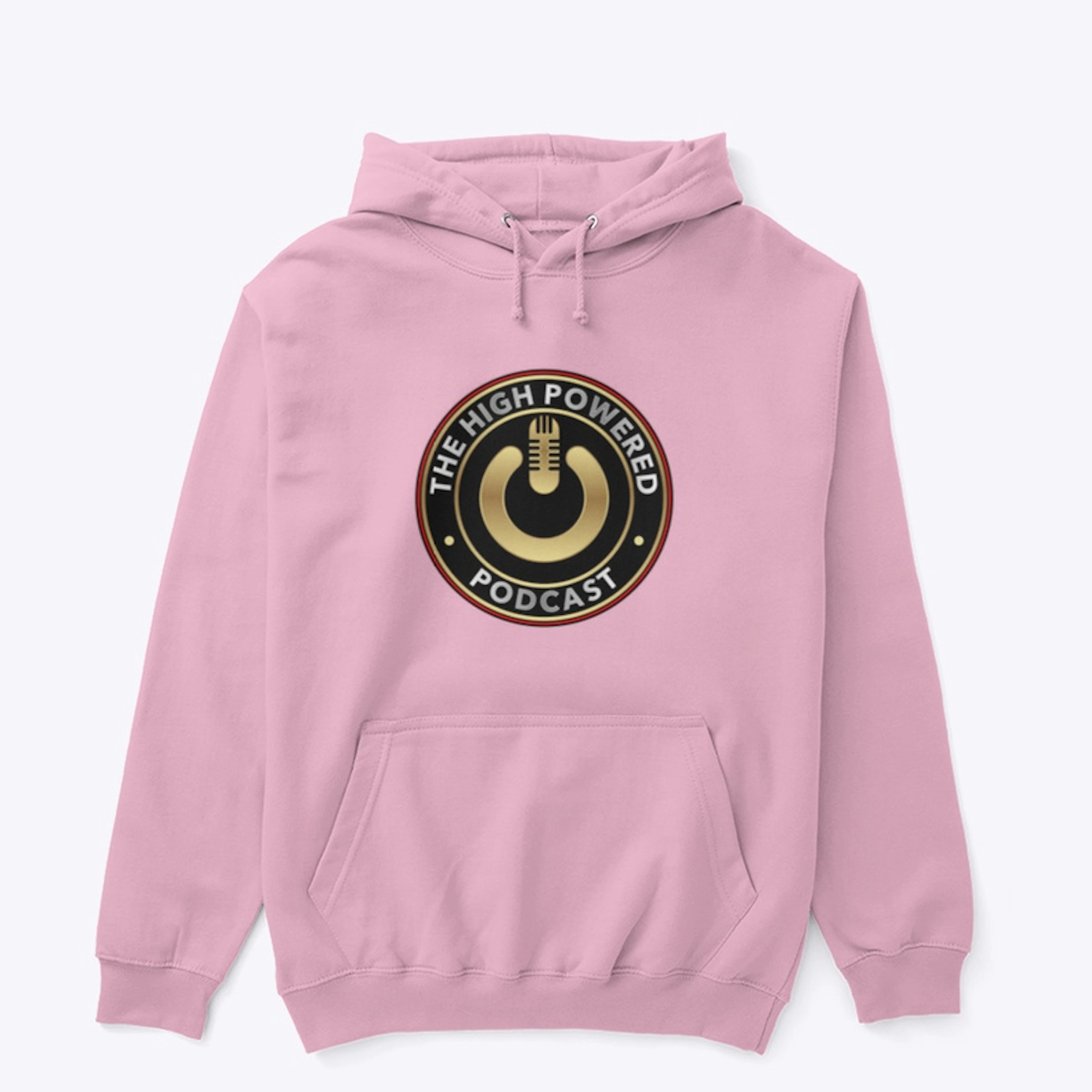 High Powered Podcast Hoodie